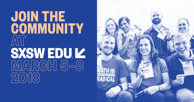 Join the community at SXSW EDU, March 5-8, 2018, social media image.