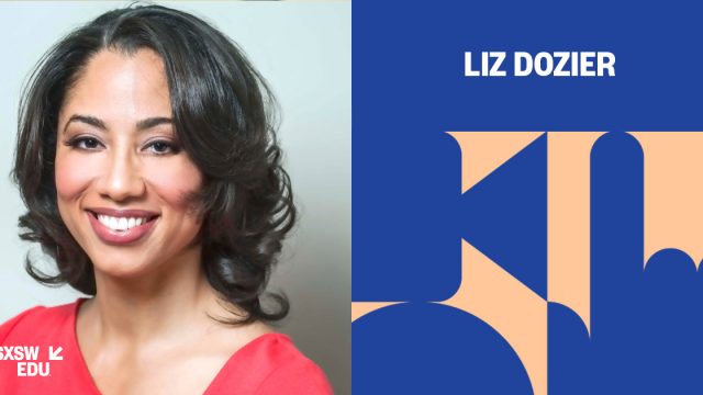 SXSW EDU 2018 Featured Speaker Liz Dozier.