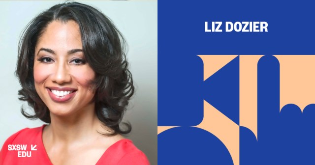 SXSW EDU 2018 Featured Speaker Liz Dozier.