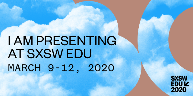 SXSW EDU 2020 Presenting TW