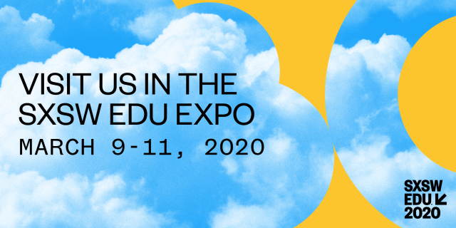 Visit Us at SXSW EDU Expo 2020