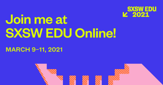 2021 Join me at SXSW EDU image