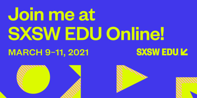 2021 Join me at SXSW EDU image