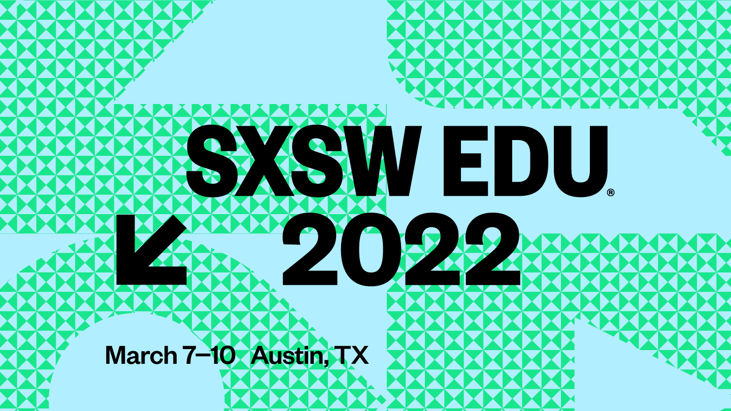 2022_SXSW_EDU — SXSW EDU